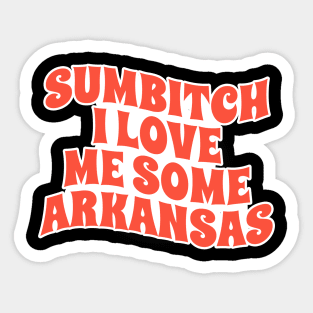 sumbitch i love me some arkansas - retro Sticker